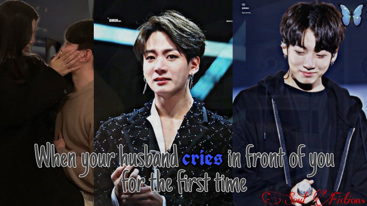 When your husband cries in front of you for the first time - Jungkook Oneshot.