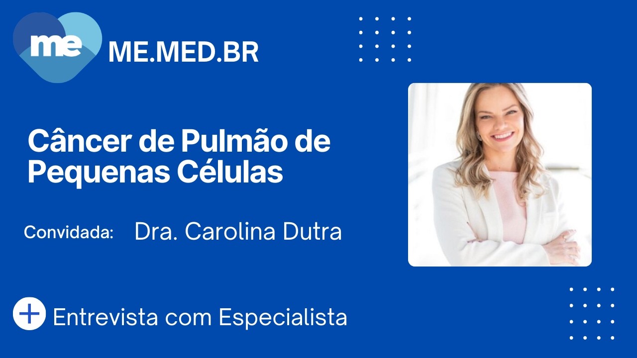 Câncer de Pulmão de Pequenas Células - Dra. Carolina Dutra