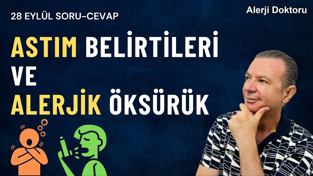 Astım Belirtileri ve Alerjik Öksürük-Prof Dr Ahmet Akçay