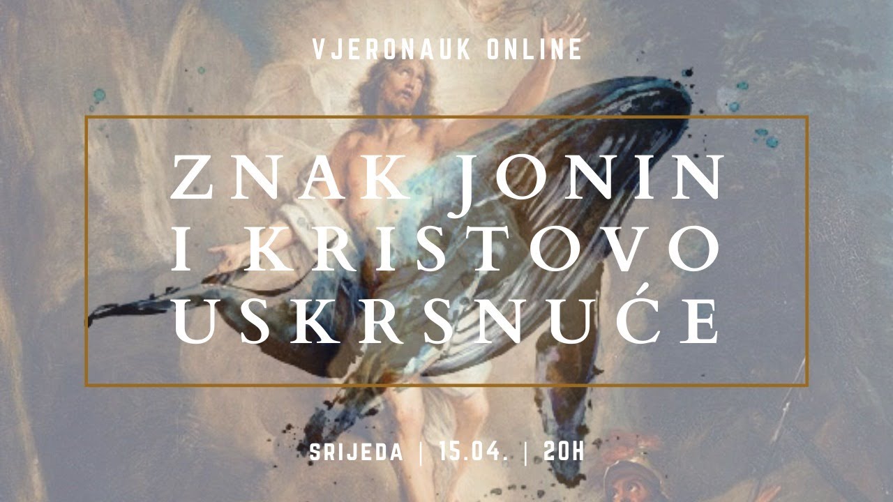 Znak Jonin i Kristovo uskrsnuće - LIVE studentski vjeronauk