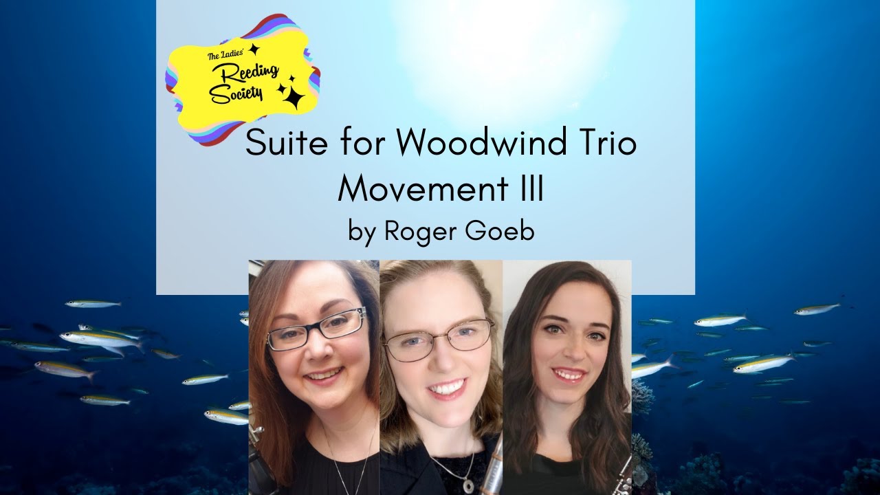 Ladies' Reeding Society plays Suite for Woodwind Trio (Goeb)- Mvt III