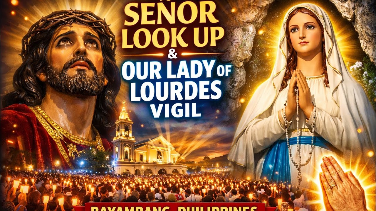 Señor Look Up Celebration in Bayambang | Vigil Prayer for Our Lady of Lourdes 🙏