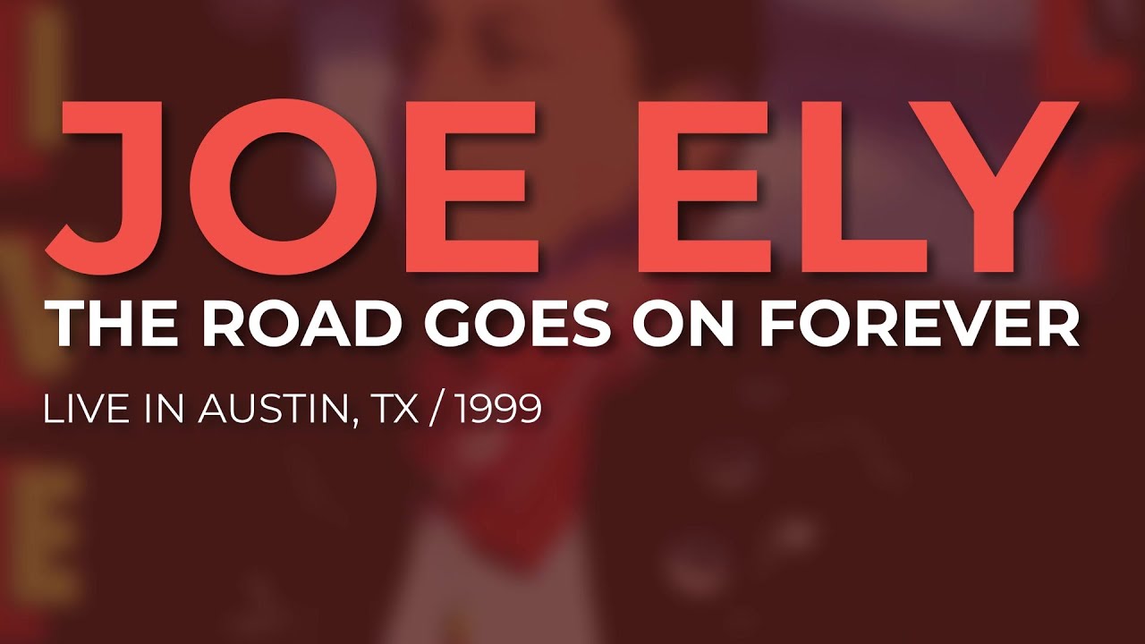 Joe Ely -  The Road Goes On Forever (Official Audio) - Live at Antone's - Austin, TX, 1999