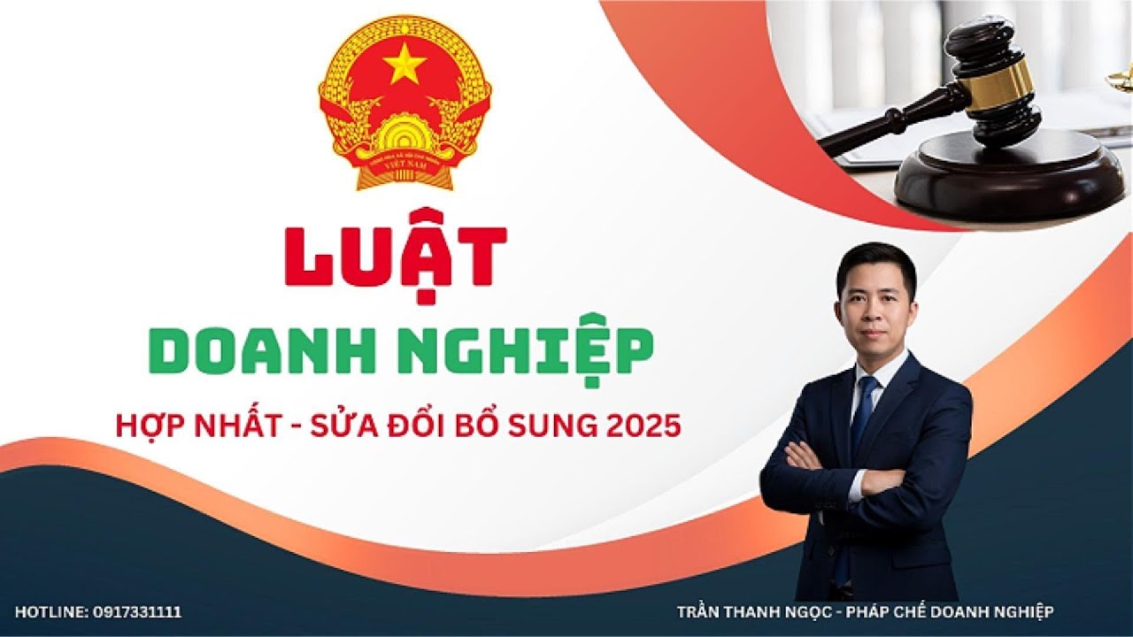 [ĐỌC LUẬT - BẢN FULL] LUẬT DOANH NGHIỆP HỢP NHẤT 2025 - VPQH BAN HÀNH 15/08/2025 - HIỆU LỰC 1/7/2025