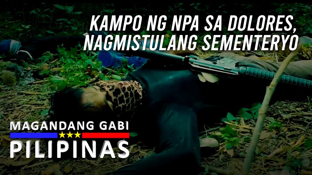 Kampo ng NPA sa Dolores, Nagmistulang Sementeryo  | Magandang Gabi Pilipinas