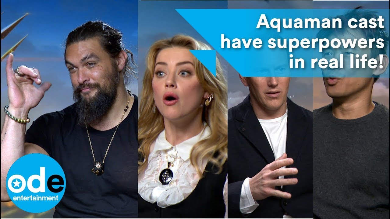 AQUAMAN cast reveal their everyday superpowers