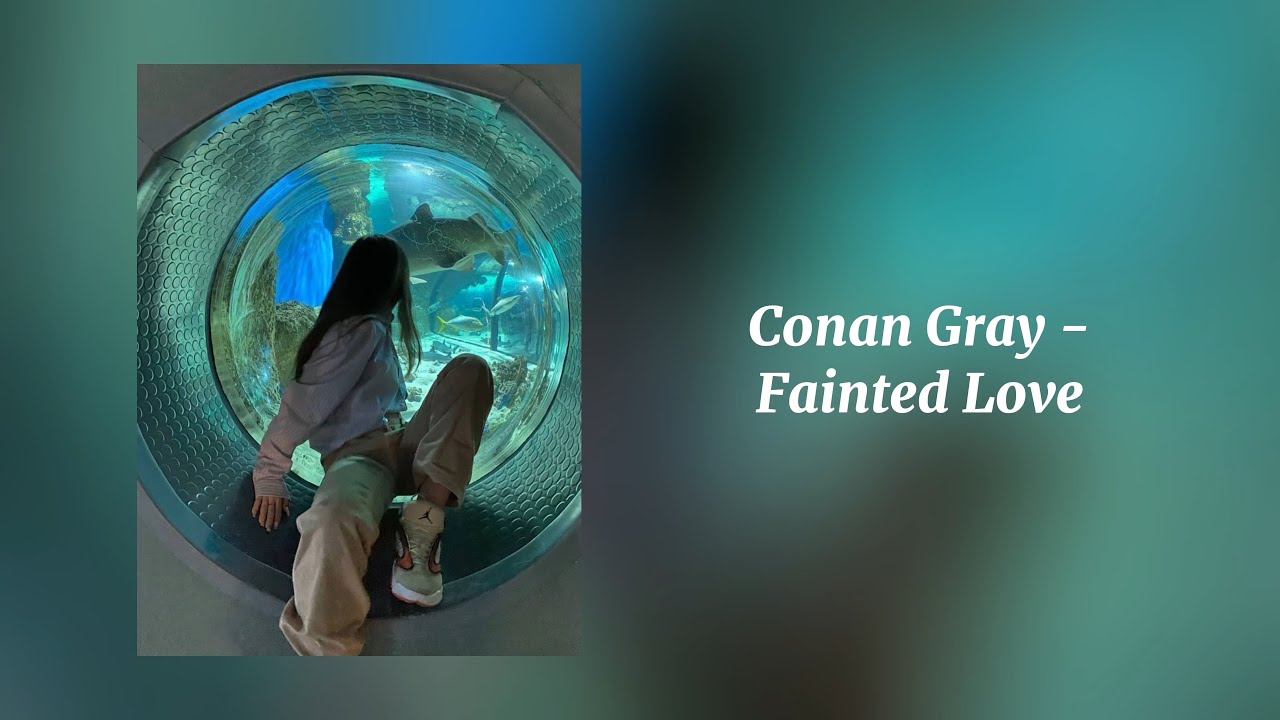Fainted Love - Conan Gray (Sped Up)