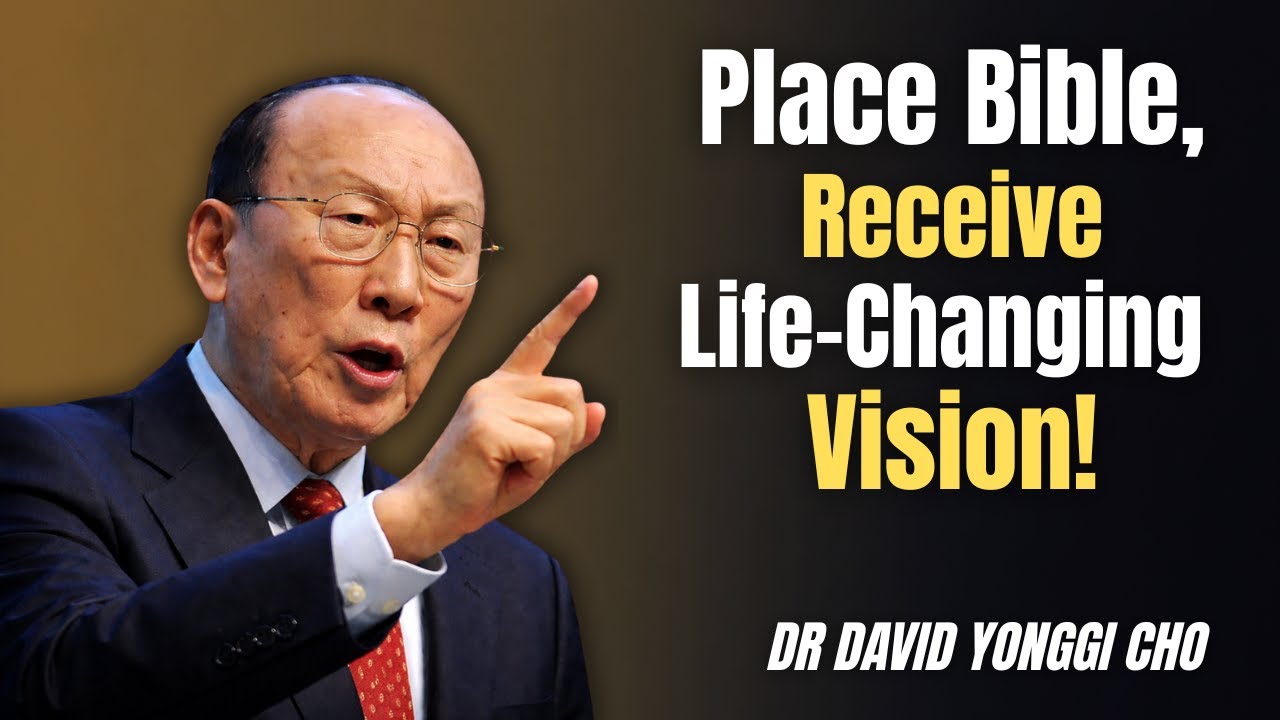Place a Bible under your pillow tonight and receive a life-changing vision  | Dr. David Yonggi Cho.