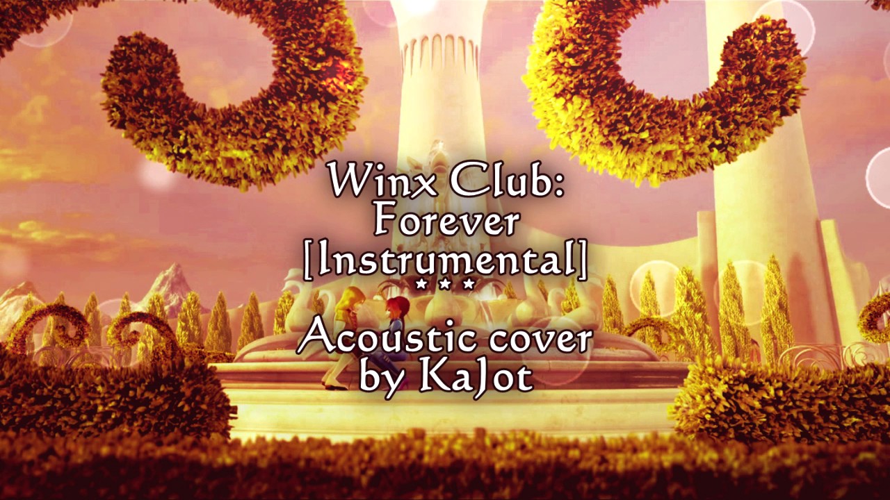 Winx Club: Forever [Acoustic Instrumental]