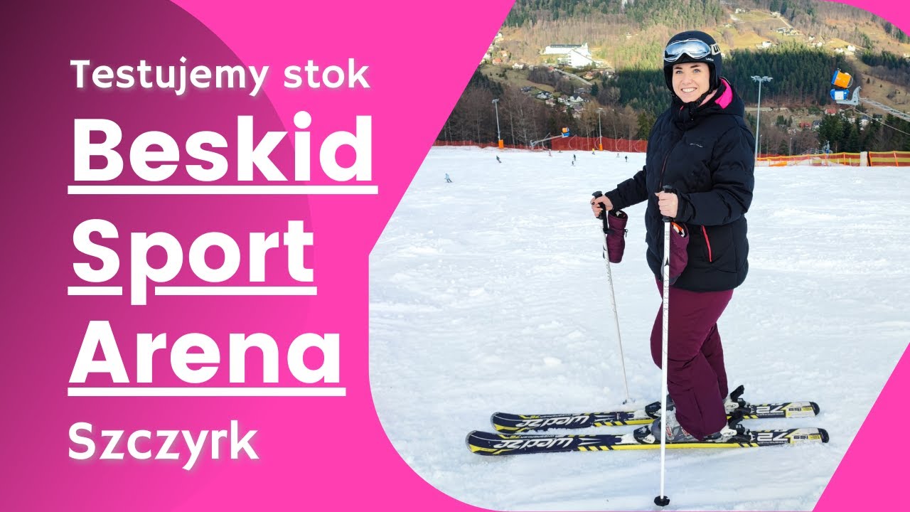 Stoki narciarskie w Beskidach - Beskid Sport Arena w Szczyrku