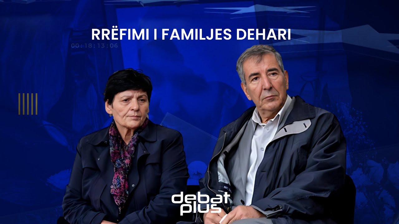 Debat Plus me Ermal Pandurin - RRËFIMI I FAMILJES DEHARI
