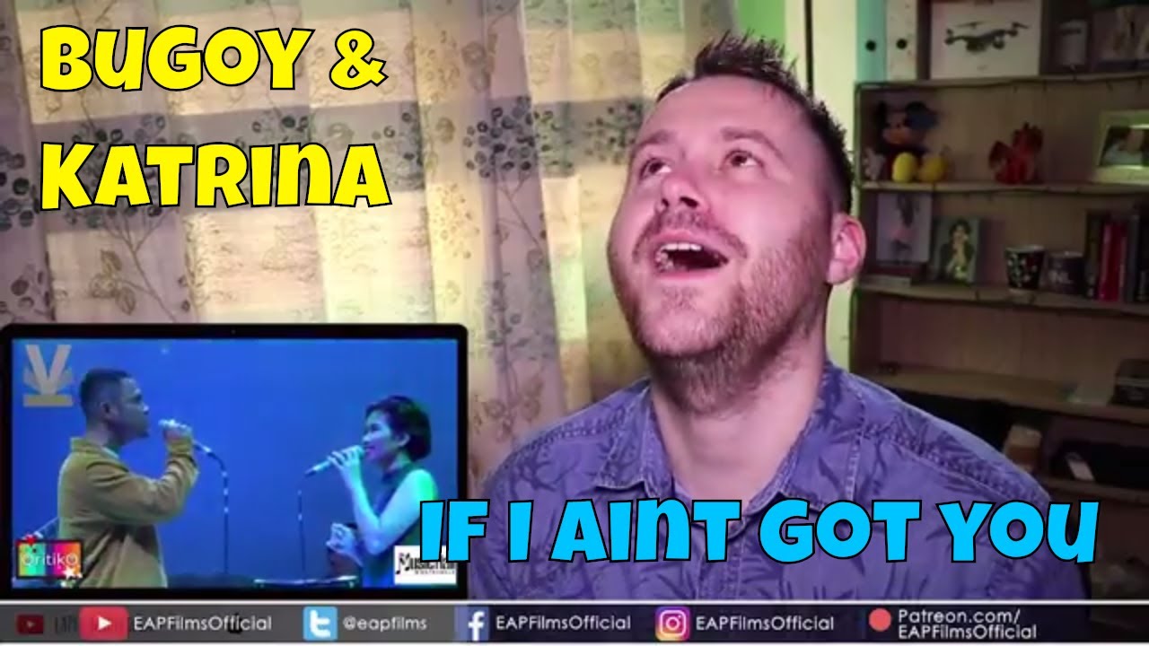 Katrina & Bugoy - If I Ain't Got You | REACTION