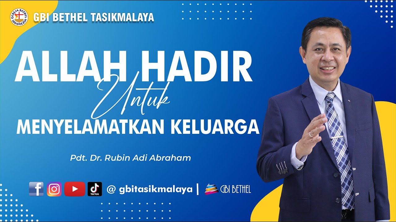 Pdt. Dr. Rubin Adi Abraham - ALLAH HADIR UNTUK MENYELAMATKAN KELUARGA