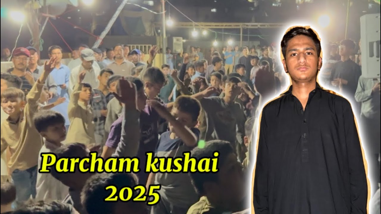 Parcham kushai ||Imam Bargah E Fatimia || Muharram 2025 Quetta