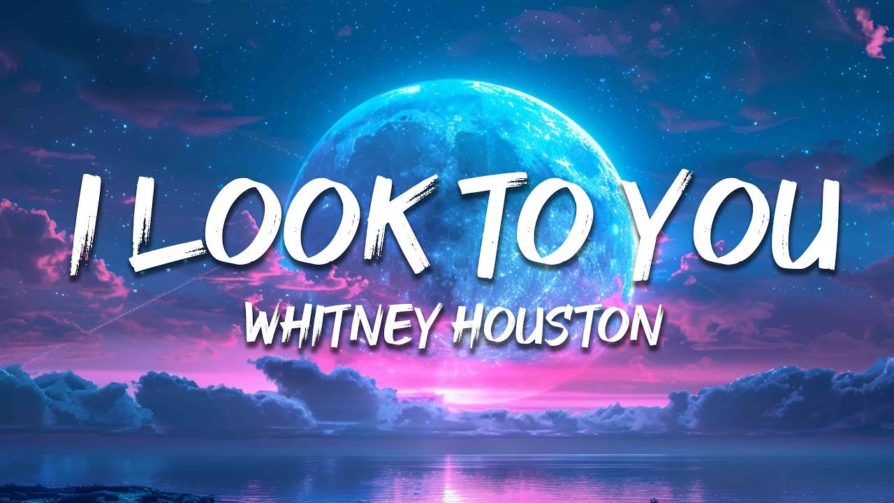 Whitney Houston - I Look to You (Lyrics)