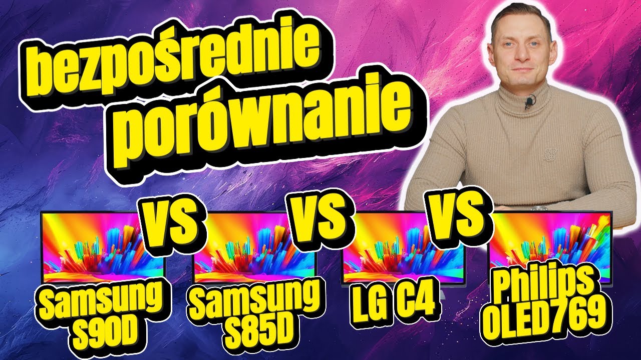 Jaki OLED 2024 kupić? Test por&oacute;wnawczy LG C4, Samsung S90D, S85D, Philips OLED769!