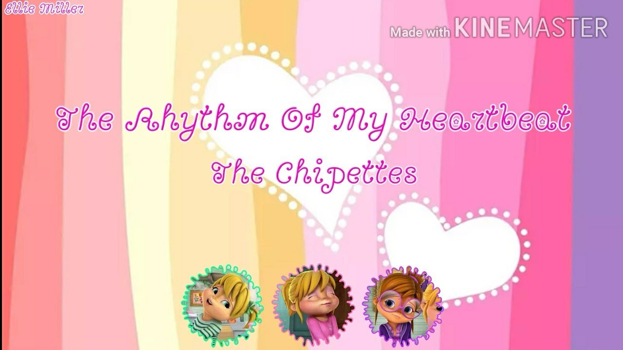 The Rhythm Of My Heartbeat |The Chipettes| (with lyrics)
