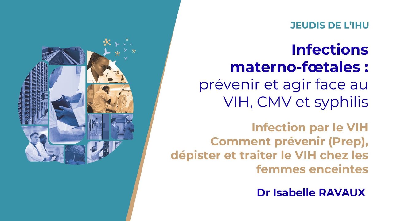Les Jeudis de l'IHU - Infections materno-fœtales : prévenir et agir face au VIH, CMV et syphilis