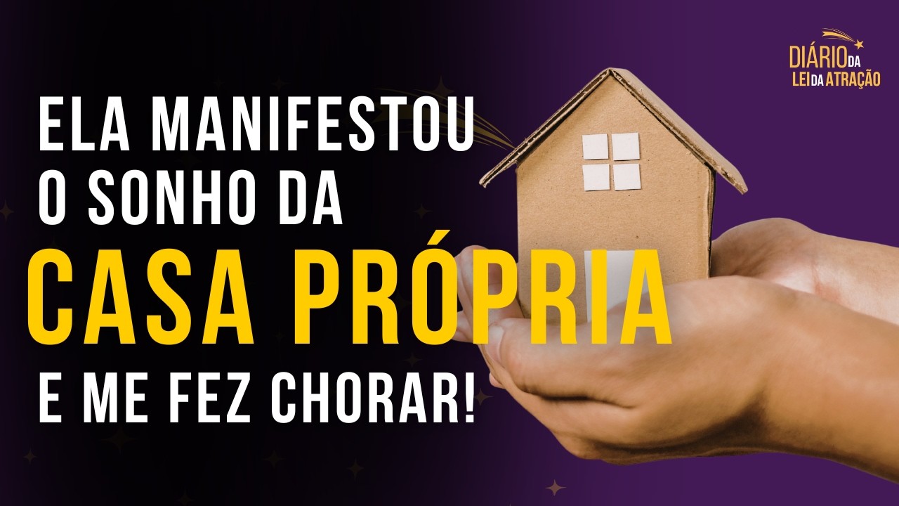 ELA NÃO TINHA NEM UM LAR… ATÉ MANIFESTAR A CASA DOS SONHOS COM O CADERNO DA GRATIDÃO