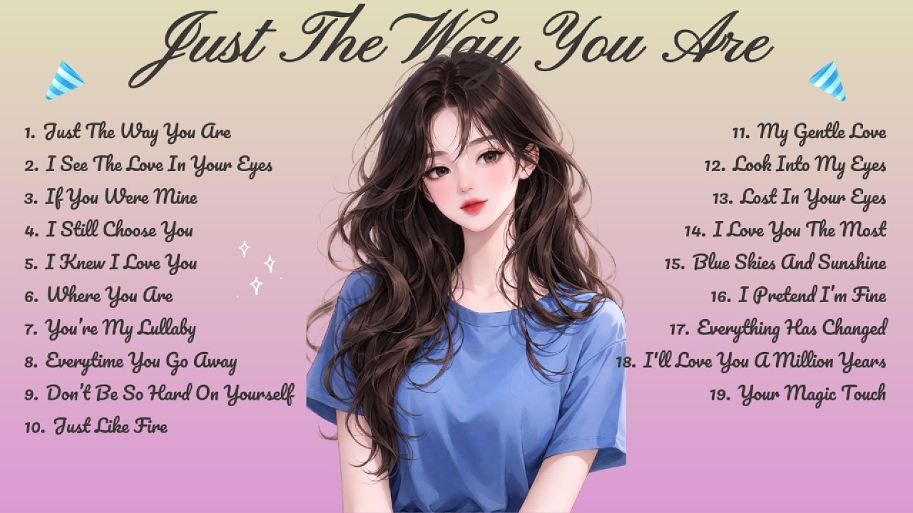 Just The Way You Are🌸Songs Playlist🌻 Heartfelt Pop Love Song🍃Official Music Video🍁Song Lyrics