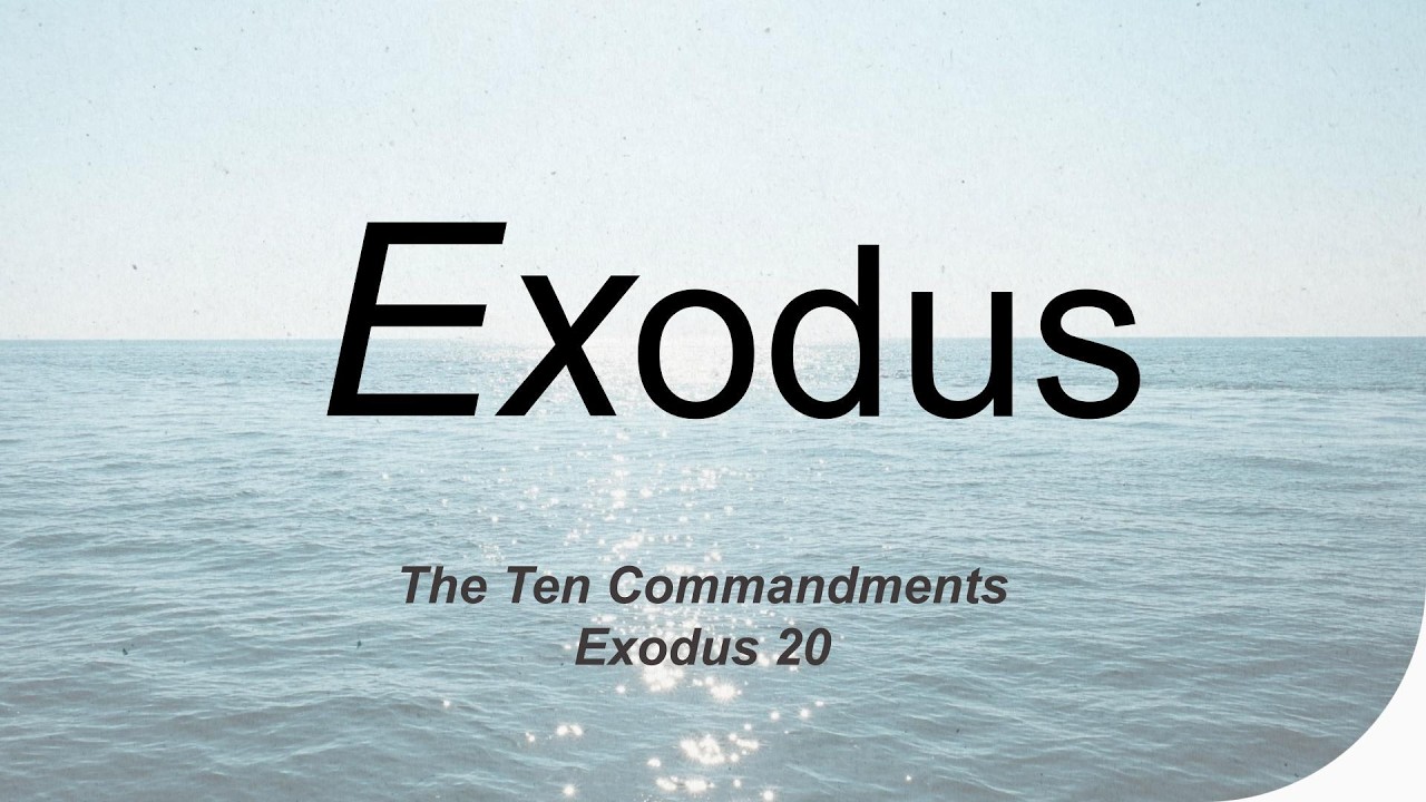 Exodus 20 - The Ten Commandments