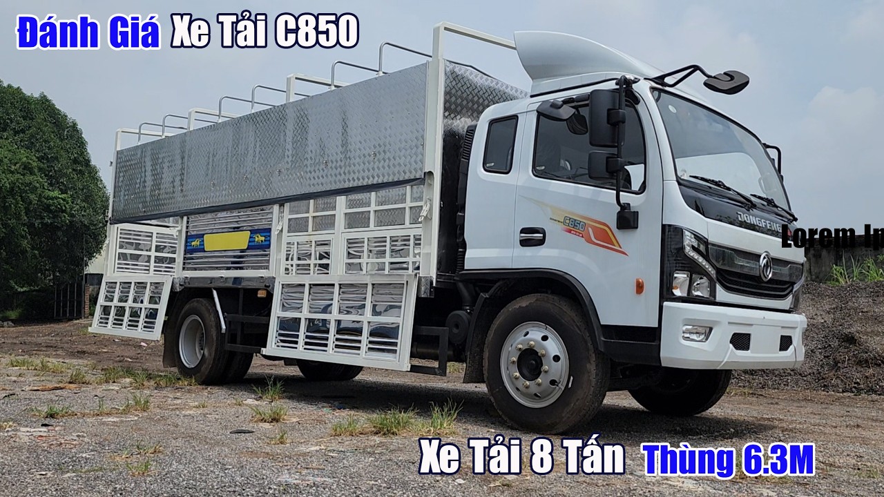 Đánh giá xe tải 8 tấn C850 nhập khẩu nguyên chiếc thùng dài 6.3m