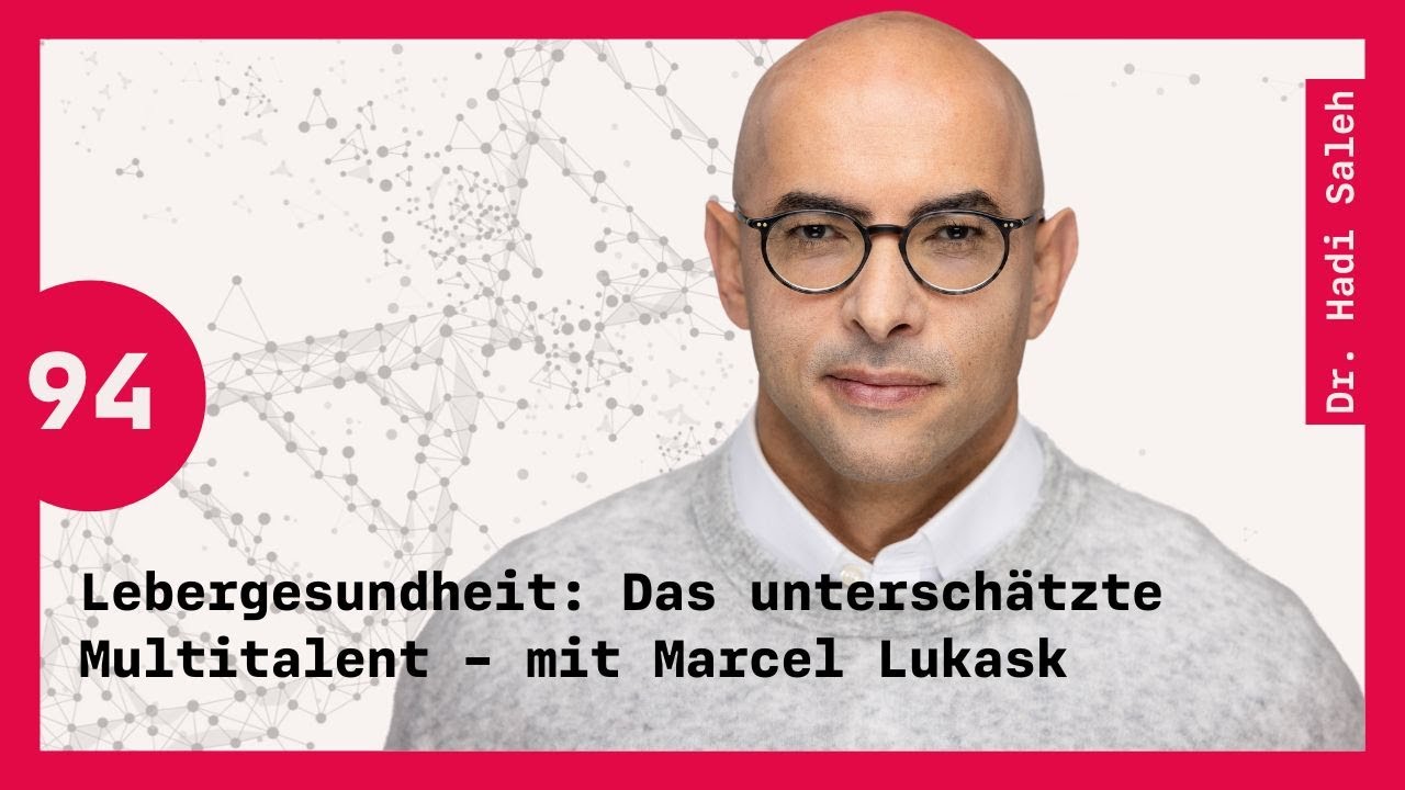 Folge 94 Lebergesundheit: Das untersch&auml;tzte Multitalent &ndash; mit Marcel Lukask