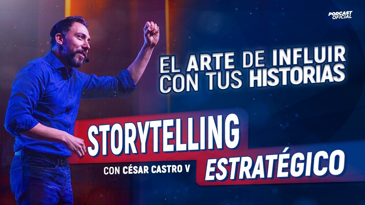 Ep.1 - ¿Por qué es importante el STORYTELLING? | César Castro V