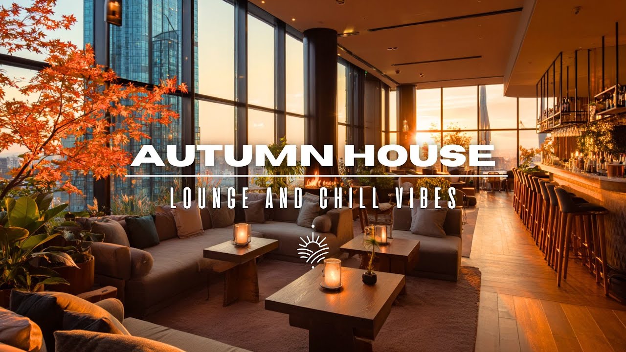 Autumn Rooftop Chillout | Sophisticated Deep House Mix