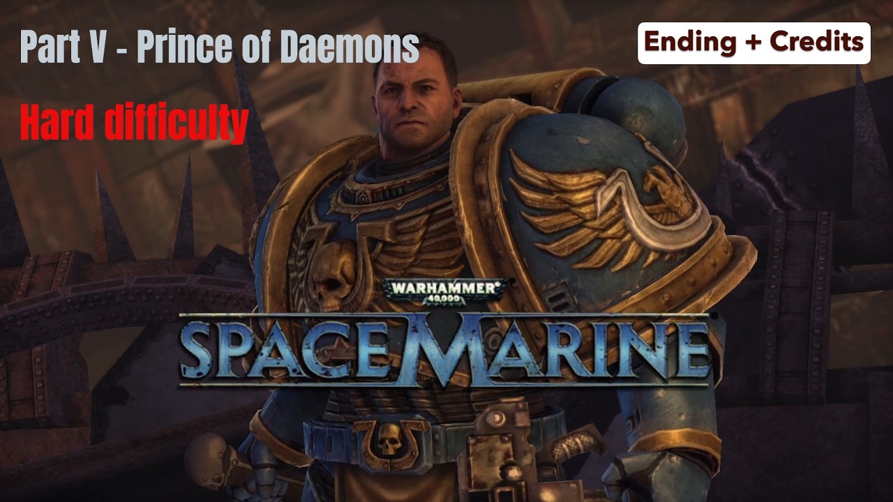 Warhammer 40,000: Space Marine - Chapter 5 Complete (Hard Difficulty) + Credits
