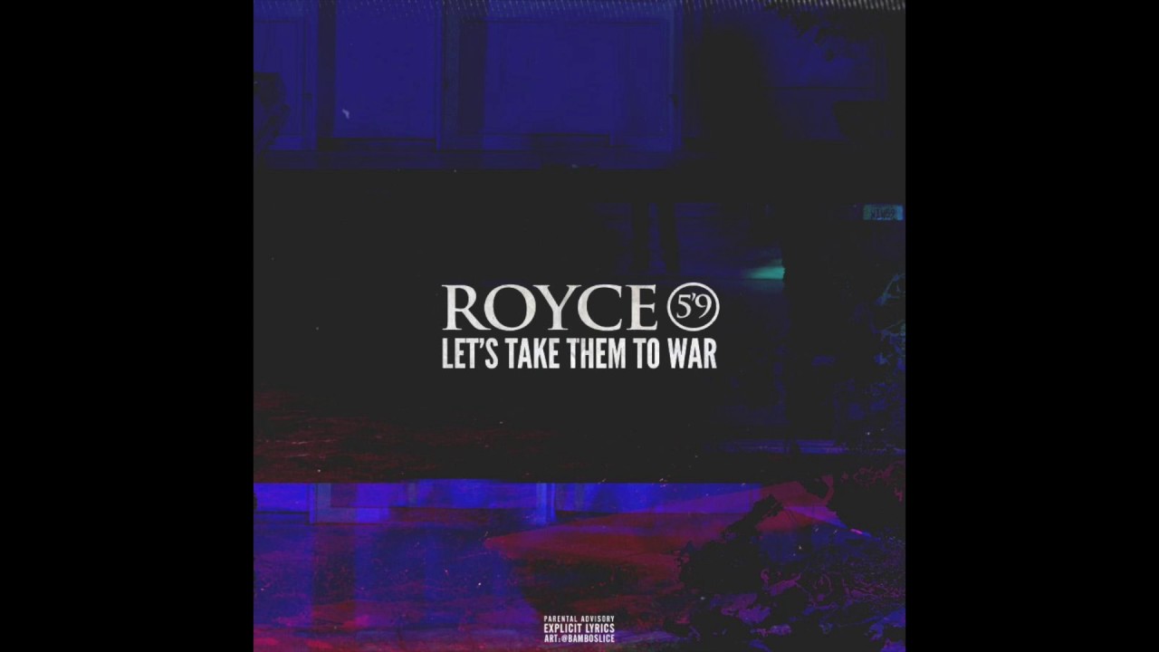 Royce 5'9 - Let's Take Them To War (Freestyle)