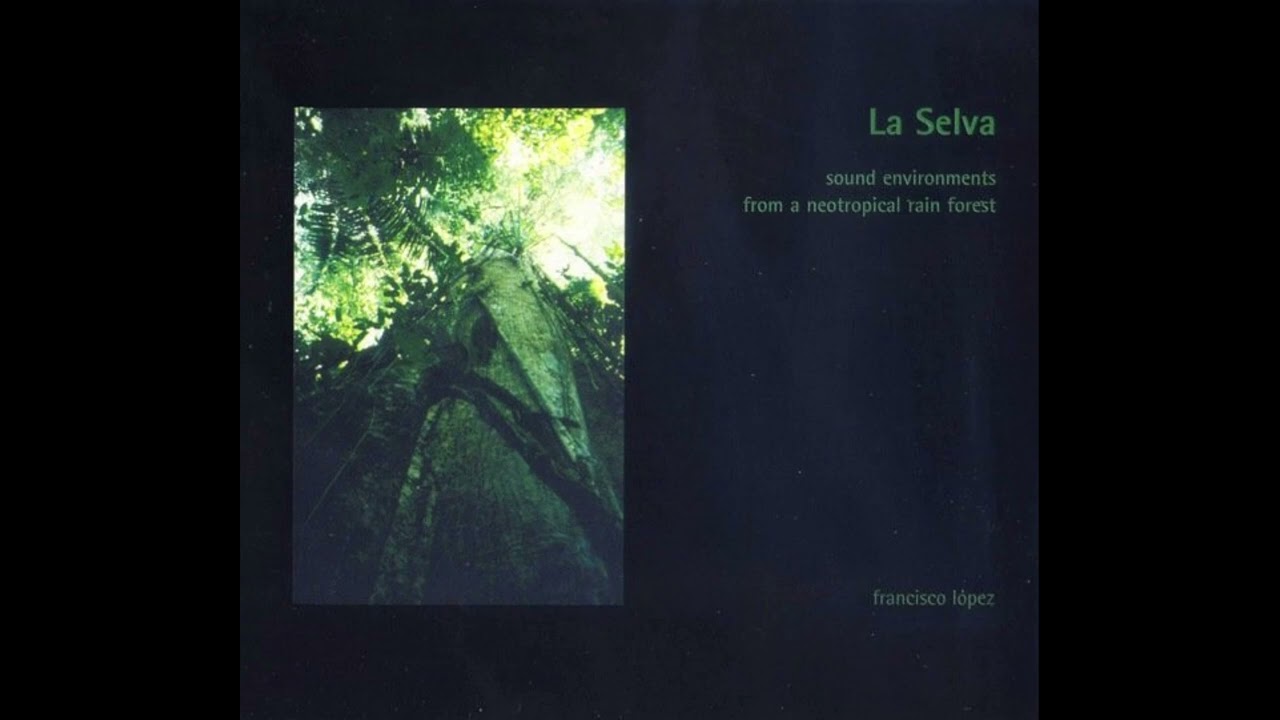 Francisco L&oacute;pez || La Selva (1998) Full Album