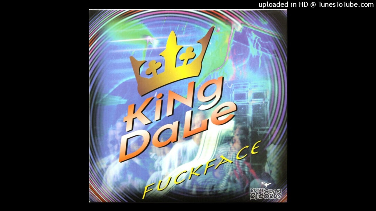 King Dale - Fuckface (2 Fast For Mellow Mix)