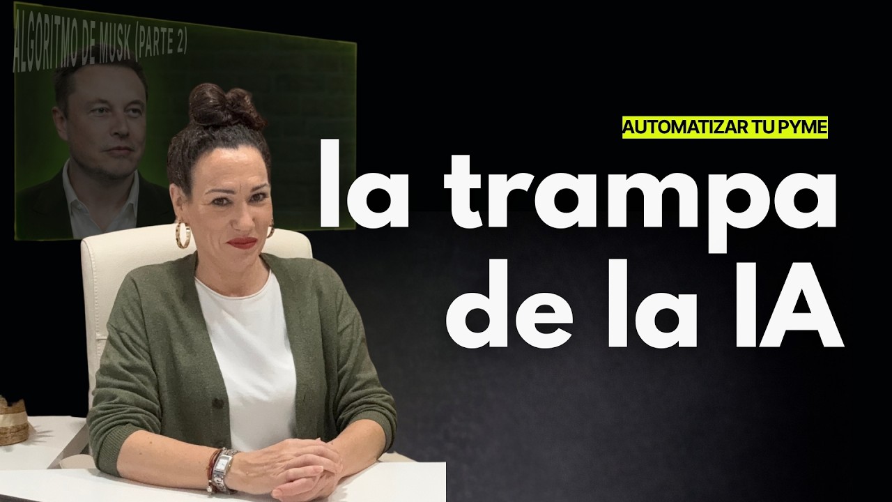 Por qué automatizar tu empresa puede ser tu ruina - Algoritmo de Musk - Parte 2