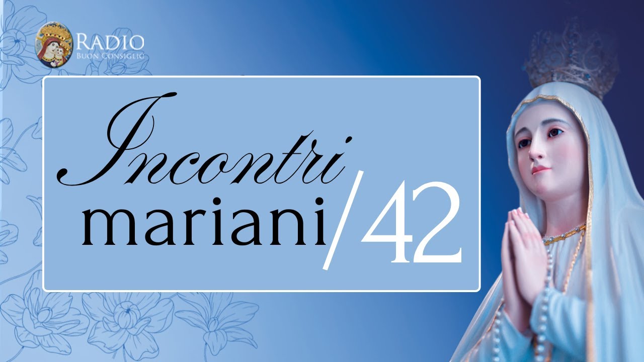 Incontri mariani /42