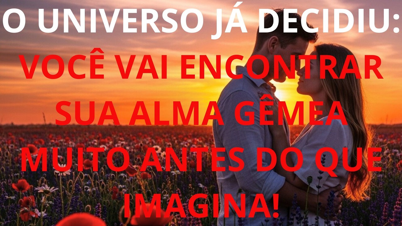 O Universo Já Decidiu: Você Vai Encontrar Sua Alma Gêmea Muito Antes do Que Imagina!