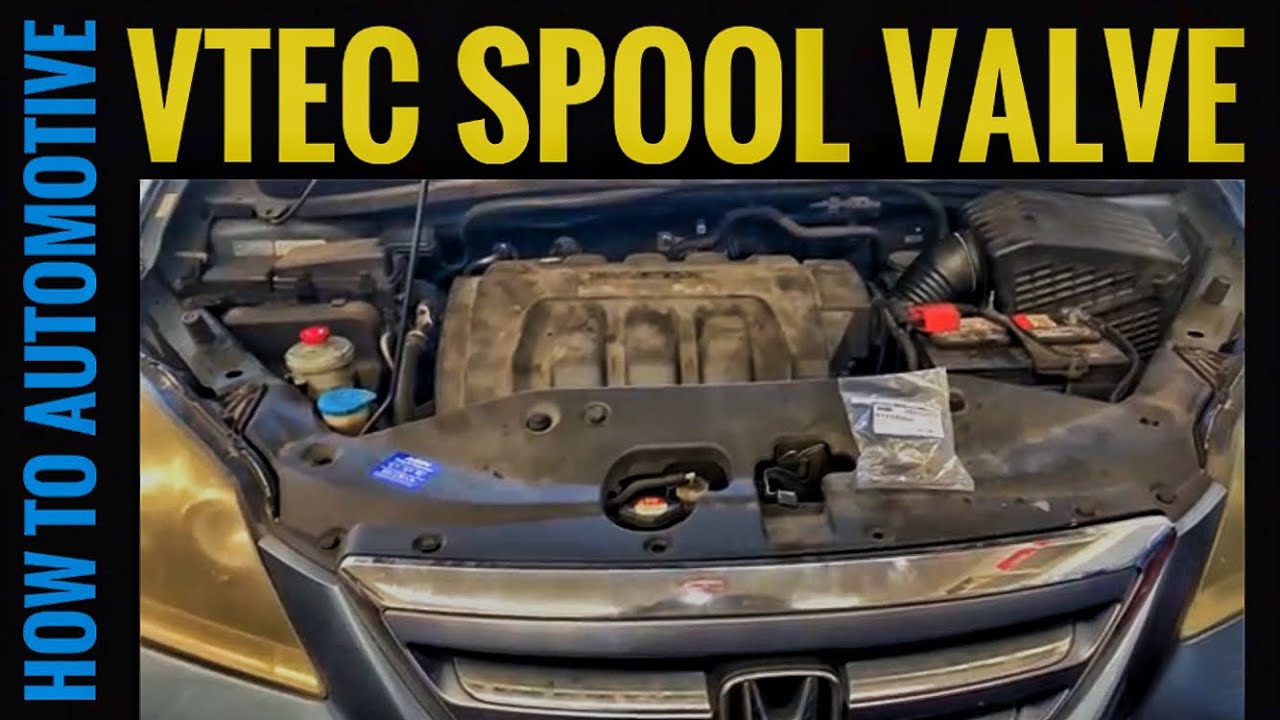 How To Fix Your Honda Odyssey's VTEC Spool Valve