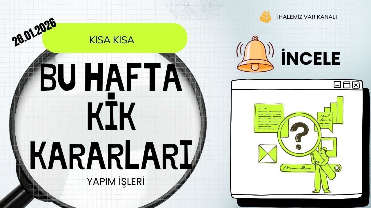 28.01.2026-KİK UYUŞMAZLIK KARARLARI-YAPIM #4734 #keşfet #ihale #mevzuat #ekap #insaatmuhendisligi