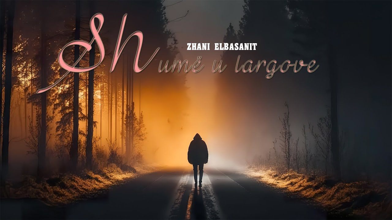 Zhani Elbasanit - Shume u largove
