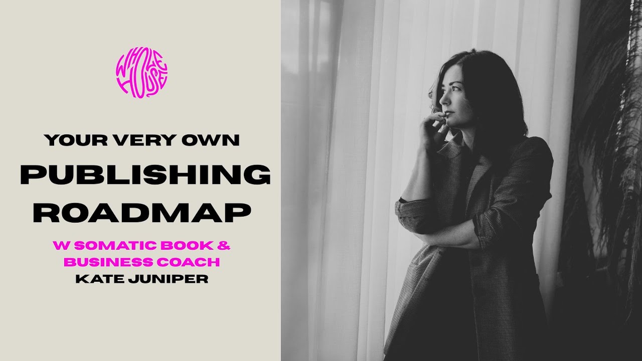 Your Unique Publishing Roadmap Masterclass w Kate Juniper