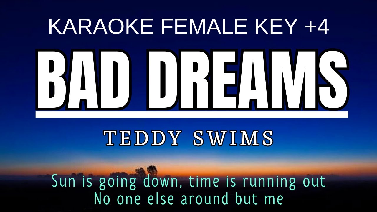 Teddy Swims - Bad Dreams (Karaoke Female Key Nada Wanita +4 Em)