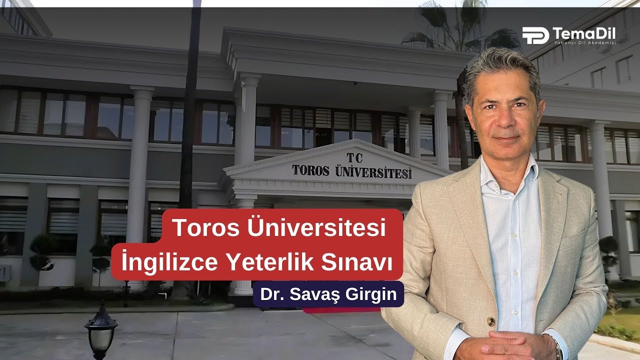 Toros Üniversitesi İngilizce Yeterlik: Kaç Bölüm, Ne Çıkıyor, Nasıl Geçilir?