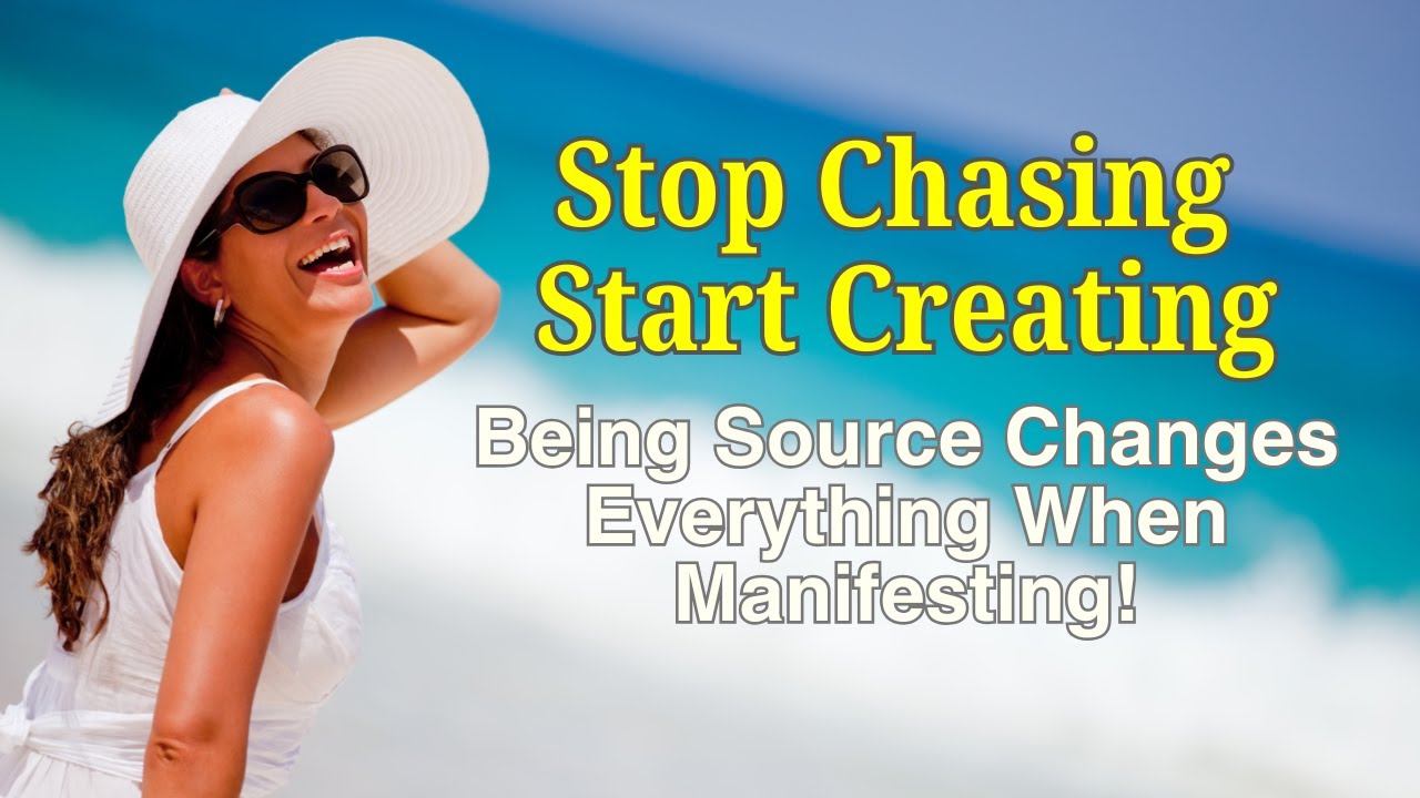 Stop Chasing. Start Creating.  Being Source Changes Everything When Manifesting