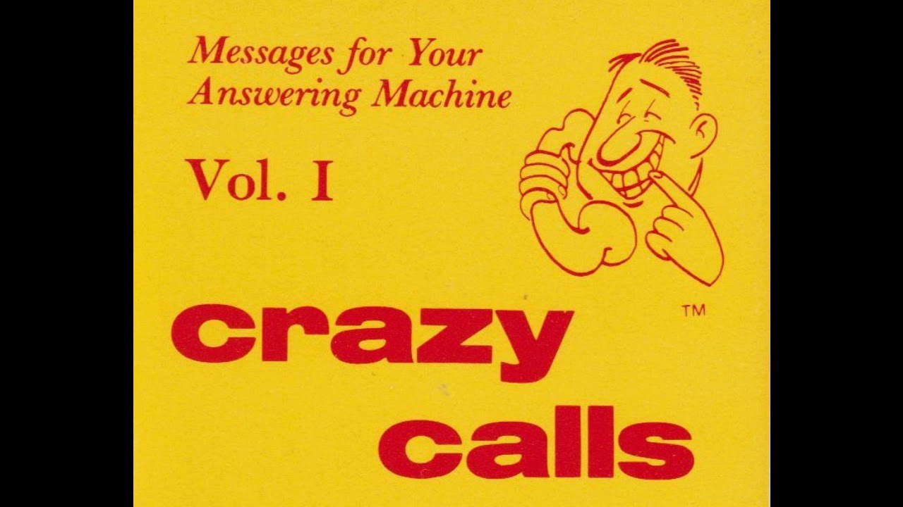 Crazy Calls Volume I
