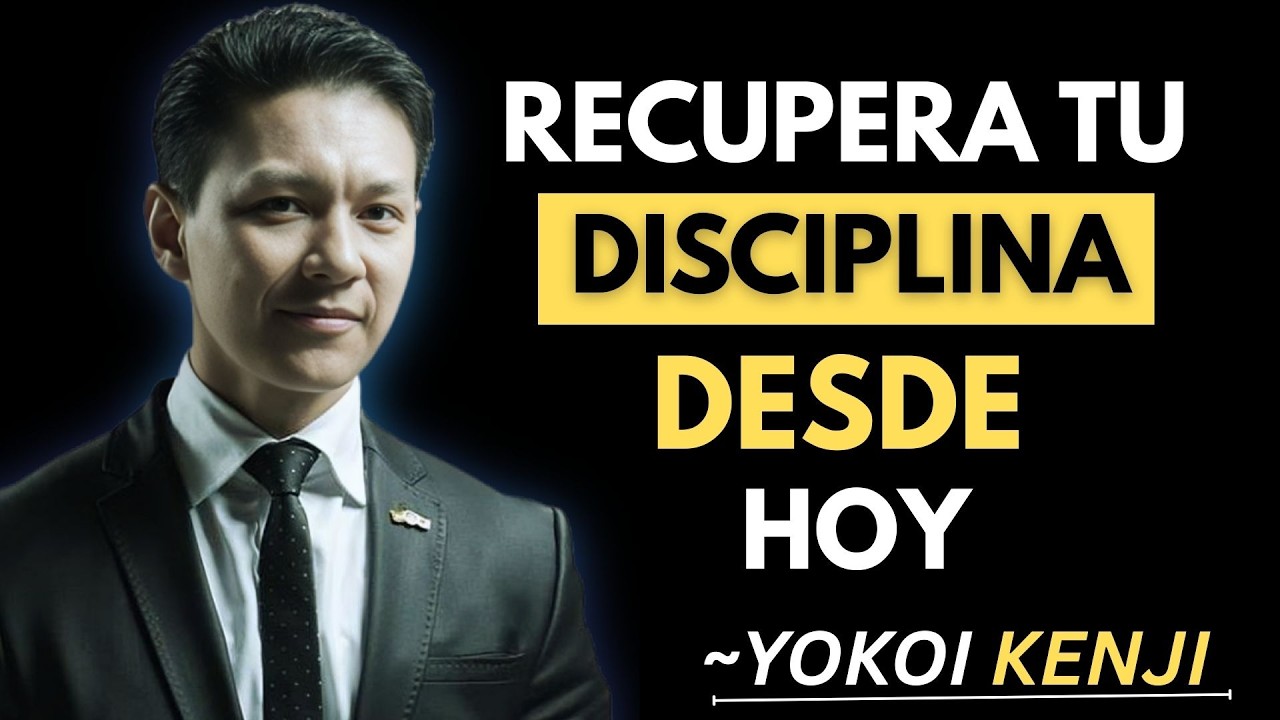 CÓMO RECUPERAR TU DISCIPLINA Cuando Ya la Perdiste | Yokoi Kenji Motivación para Volver a Empezar