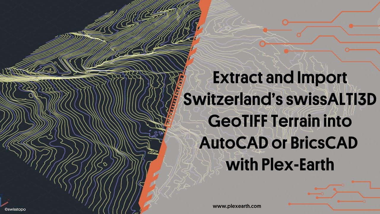 Extract and Import Switzerland’s swissALTI3D GeoTIFF Terrain into AutoCAD/BricsCAD with Plex-Earth