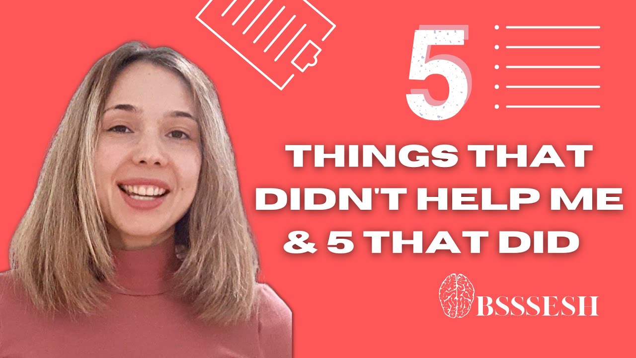 5 Things that didn't help me with my OCD and 5 things that did