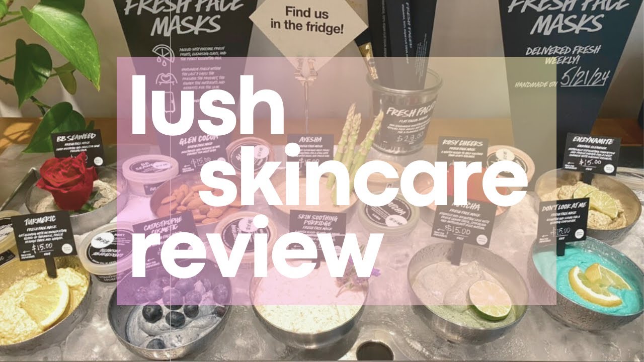 Honest LUSH Skincare Review from a Former Employee 🧖‍♀️