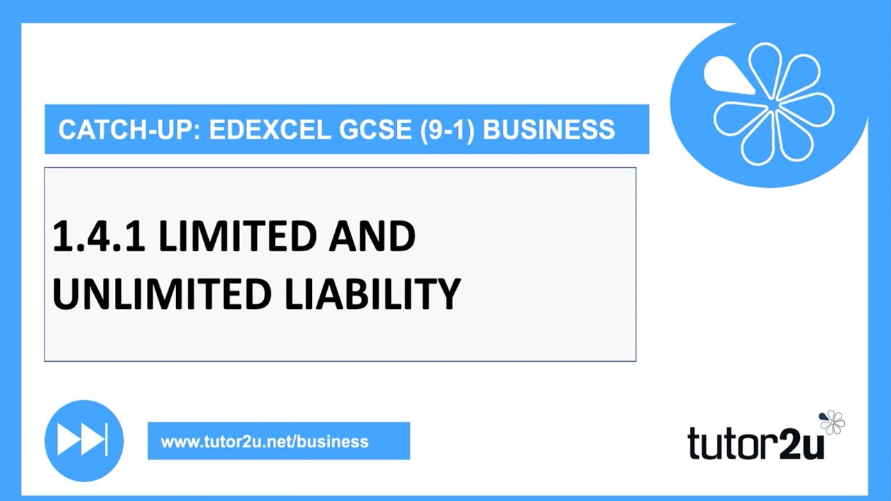 Limited and Unlimited Liability | Edexcel GCSE Business Catch Up 2021