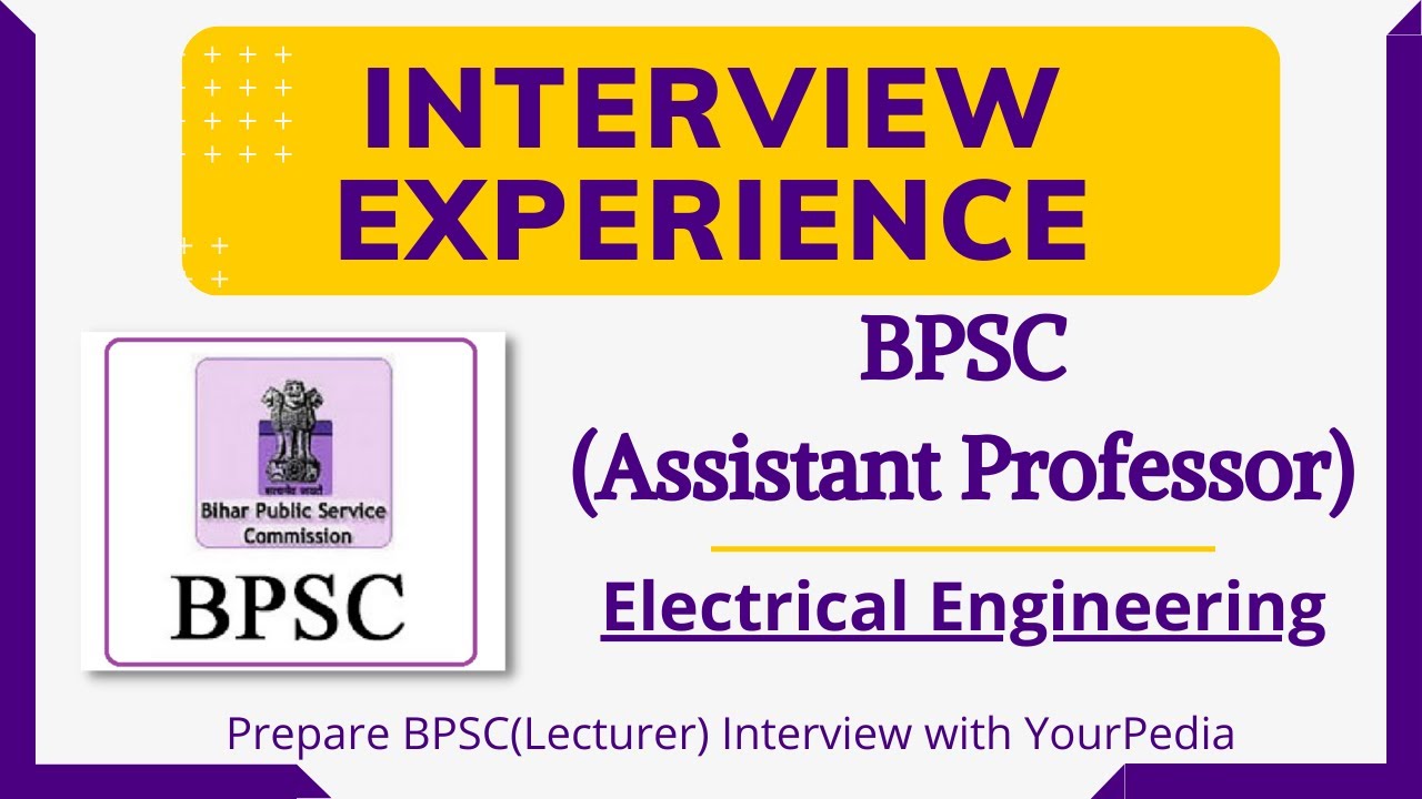 Electrical BPSC(AP) Interview Experience | Assistant Professor Interview Guidance & Preparation